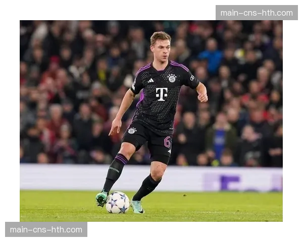 拜仁中场基米希专访:谈论在六号位角色上阅读比赛与指挥防守